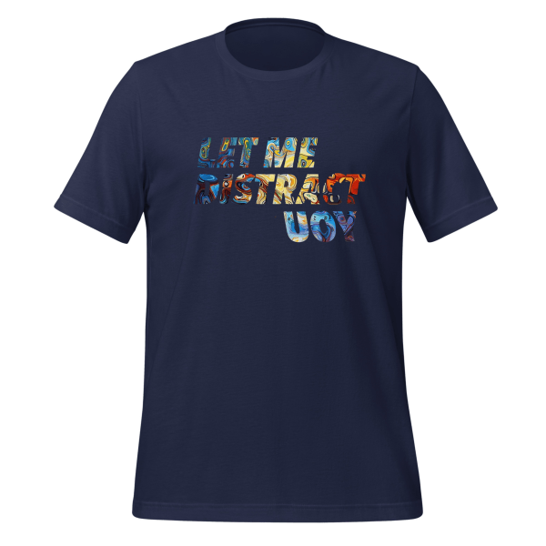 LET ME DISTRACT YOU Aesthetic Unisex T-Shirt